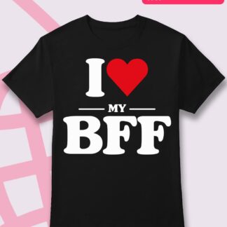 I Love My BFF